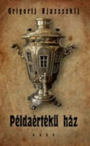 Grigorij Rjazsszkij - Példaértékű ház