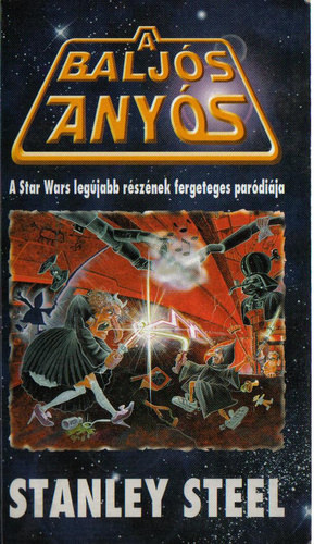 Stanley Steel - A baljs anys - A Star Wars legjabb rsznek fergeteges pardija