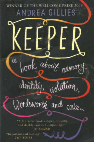 Andrea Gillies - Keeper: A Book About Memory, Identity, Isolation, Wordsworth and Cake ...