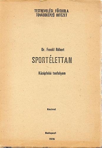 Dr. Frenkl R�bert - Sport�lettan (K�z�pfok� tanfolyam - K�zirat)