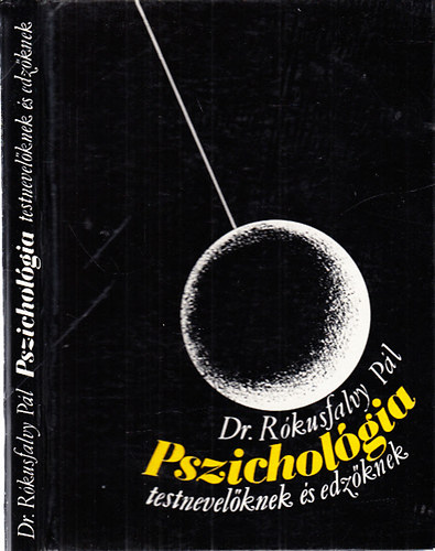 Dr. R�kusfalvy P�l - Pszichol�gia testnevel�knek �s edz�knek