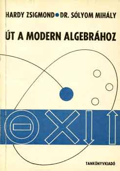 Hardy Zs.-Dr. Slyom M. - t a modern algebrhoz