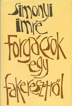 Simonyi Imre - Forg�csok egy fakeresztr�l