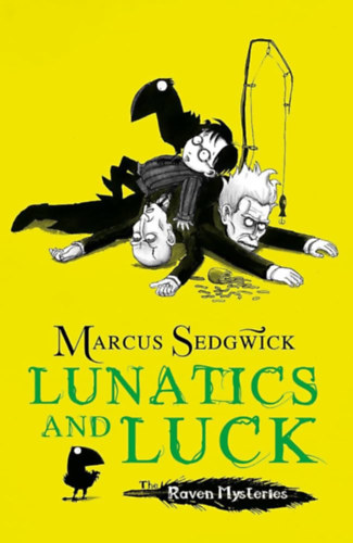 Lunatics and Luck (Raven Mysteries) - Őrültek és szerencse (Raven Mysteries) (angol)