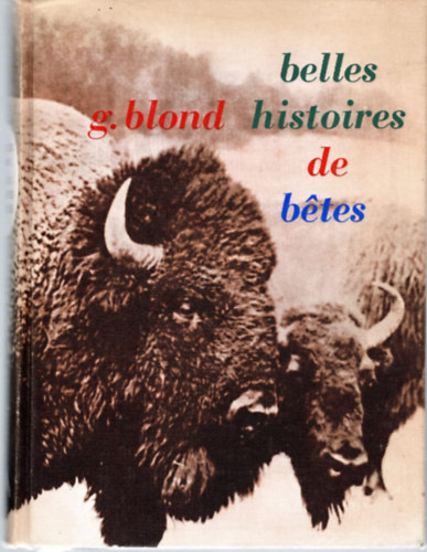 Georges Blond - Belles histoires de betes (Gynyr llattrtnetek)