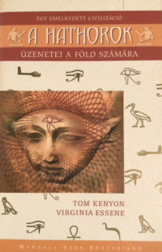 Virginia Essene Tom Kenyon - A hathorok zenetei a Fld szmra