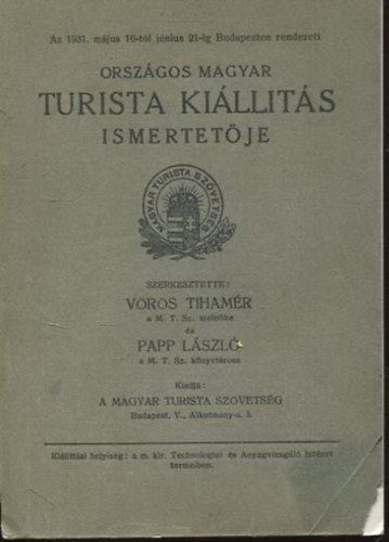 V�r�s Tiham�r  (szerk.) - Az orsz�gos magyar turista ki�ll�t�s ismertet�je 1931.