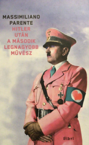 Massimiliano Parente - Hitler utn a msodik legnagyobb mvsz