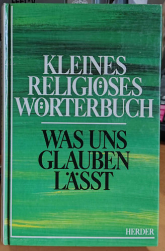 Gottfried Hierzenberger, Peter Paul Kaspar, Peter Pawlowsky Susanne Heine - Kleines Religises Wrterbuch - Was uns glauben lsst