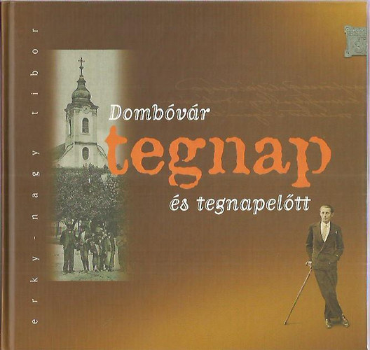 Erky-Nagy Tibor - Dombvr tegnap s tegnapeltt