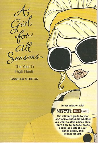 Camilla Morton - A Girl for All Season: The Year In High Heels