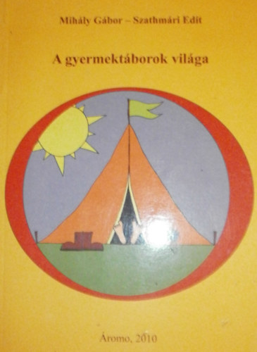 Mih�ly G�bor - Szathm�ri Edit - A gyermekt�borok vil�ga