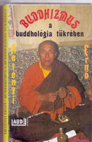 Hetnyi Ern  dr. - Buddhizmus a buddholgia tkrben