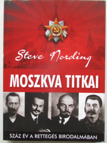 Steve Nording - Moszkva titkai (Szz v a rettegs birodalmban)