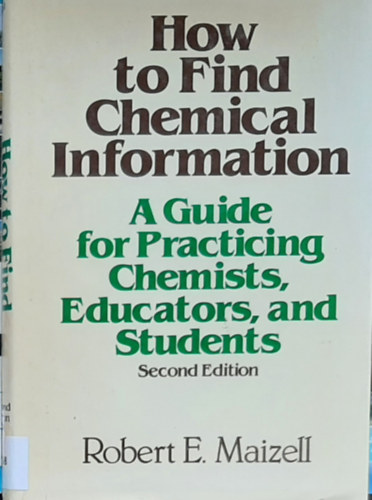Robert. E. Maizell - How to Find Chemical Information