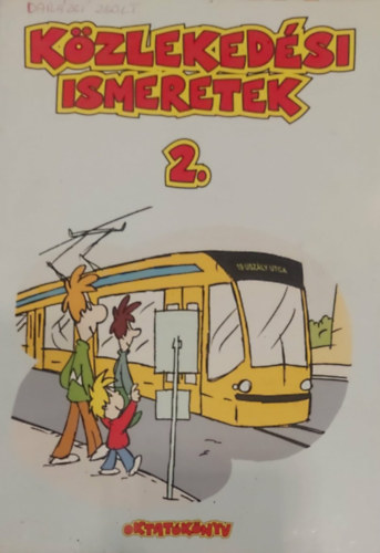 Moldov�n Tam�s  Cs�ti Ferenc (szerk.), Czir�nk� Ibolya (szerkesztette), Orosz �va Andrea (ill.), P�l Nagy Bal�zs (ill.), Dr. Binder K�roly (lektor) - K�zleked�si ismeretek 2.