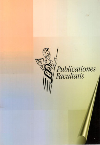 S�ry P�l - Publicationes Facultatis - A Miskolci Egyetem �llam- �s Jogtudom�nyi Kara oktat�inak szakirodalmi munk�ss�ga 1981-2006