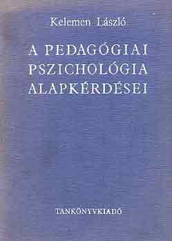 Kelemen László - A pedagógiai pszichológia alapkérdései