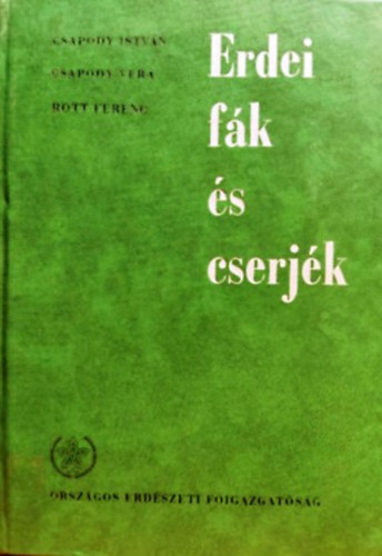 Csapody--Csapody-Rott - Erdei f�k �s cserj�k