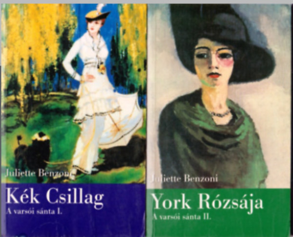 Juliette Benzoni - K�k csillag  (A vars�i s�nta I.) + York r�zs�ja (A vars�i s�nta II.) ( 2 k�tet )
