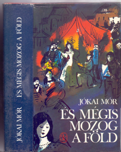 Jókai Mór - Eppur si muove - És mégis mozog a Föld (Zsoldos Vera borítójával)