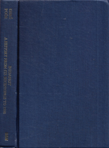 Por Jnos  (szerk.) Andrs Ger (Edit.) - Budapest: A History from Its Beginnings to 1998