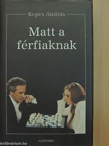 Kepes Andrs - Matt a frfiaknak