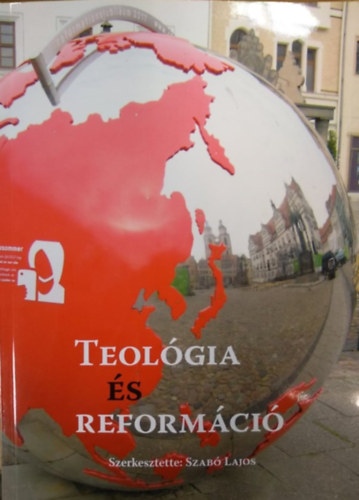 Szab� Lajos  (szerk.) - Teol�gia �s reform�ci�