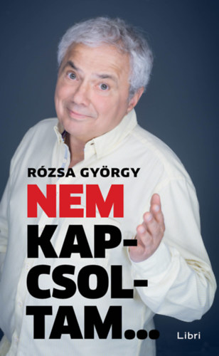 Rózsa György - Nem kapcsoltam...