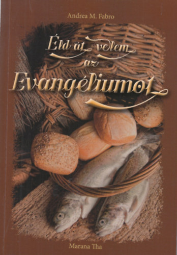 Andrea M. Fabro - �ld �t velem az Evang�liumot