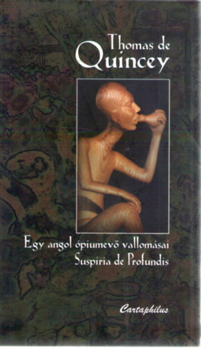 Tandori Dezs  Thomas De Quincey (ford.) - Egy angol piumev vallomsai o Suspiria de profundis
