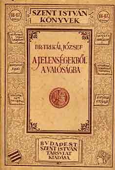 Dr. Trikl Jzsef - A jelensgekbl a valsgba
