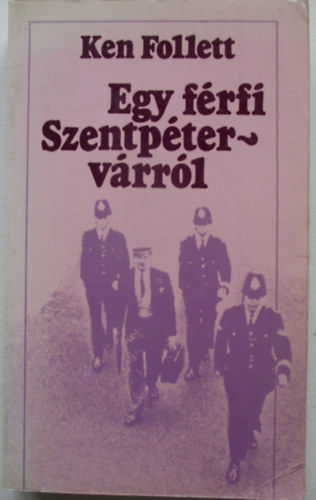 Ken Follett - Egy frfi Szentptervrrl