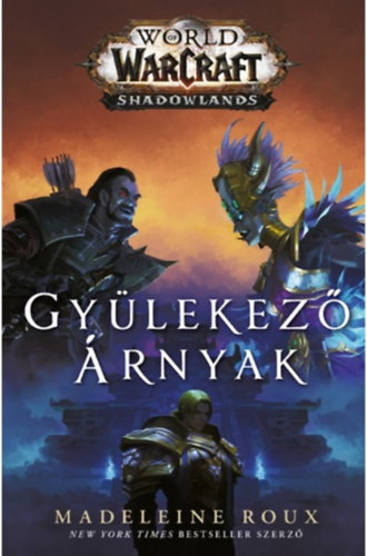 Madeleine Roux - World of Warcraft - Shadowlands: Gylekez rnyak