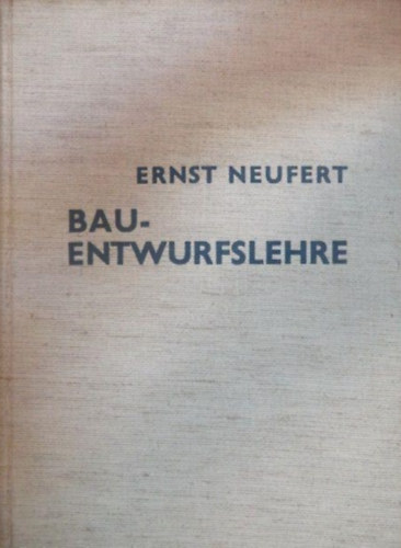 Ernst Neufert - Bauentwurfslehre