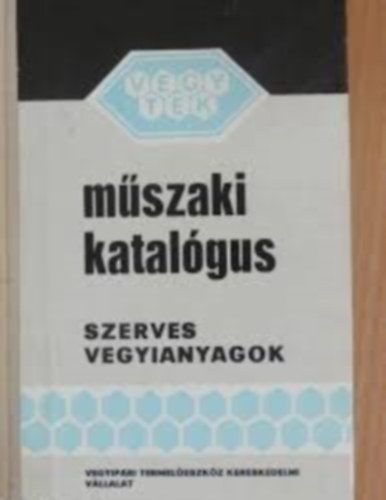M�szaki katal�gus. Szerves vegyianyagok