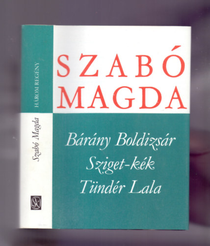 Szabó Magda - Bárány Boldizsár - Sziget-kék - Tündér Lala