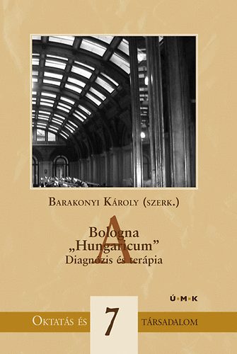 Barakonyi Kroly  (szerk.) - A Bologna "Hungaricum" - Diagnzis s terpia