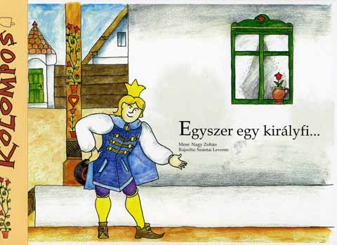 Nagy Zoltn - Egyszer egy kirlyfi...