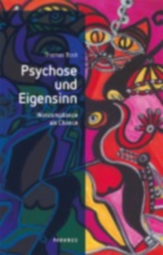 Thomas Bock - Psychose und Eigensinn - Noncompliance als Chance