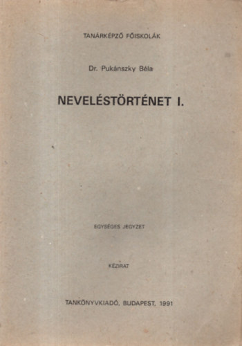 Dr. Puknszky Bla - Nevelstrtnet I. - Tanrkpz Fiskolk