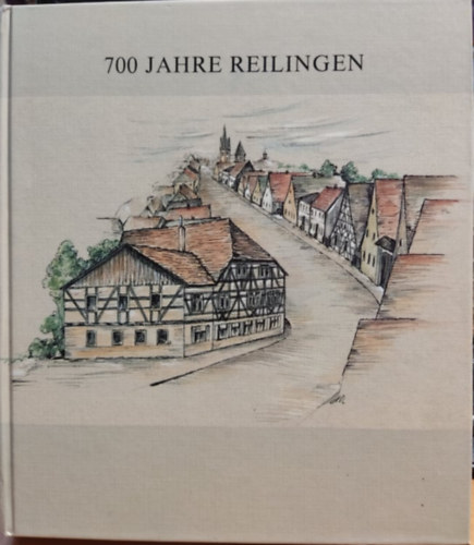 Bernhard Schmeher - 700 Jahre Reilingen. Chronik einer Gemeinde in Nordbaden