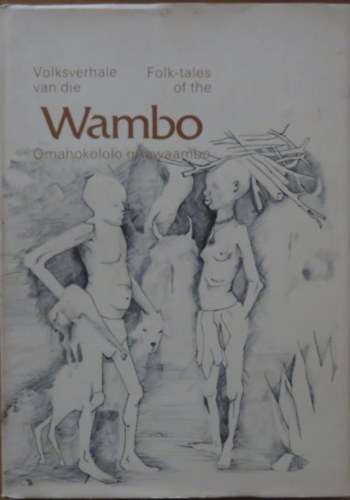 Folk-tales of the Wambo / Volksverhale Van Die Wambo / Omahokololo Gaawaambo
