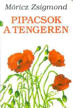 M�ricz Zsigmond - Pipacsok a tengeren
