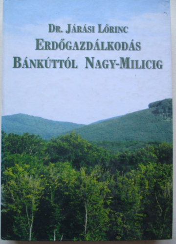 Dr. Jrs Lrinc - Erdgazdlkods Bnkttl Nagy-Milicig