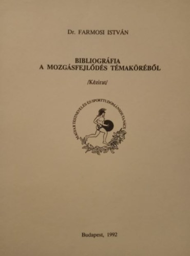 Dr. Farmosi Istvn - Bibliogrfia a mozgsfejlds tmakrbl