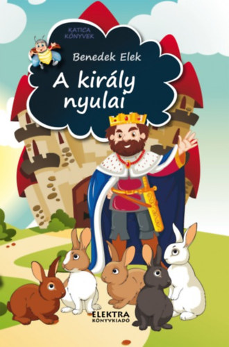 Benedek Elek - A kir�ly nyulai