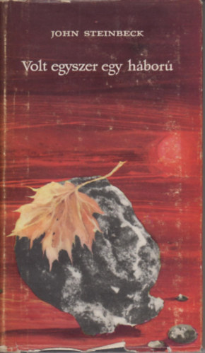 John Steinbeck - Volt egyszer egy háború