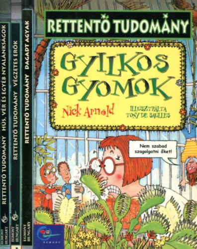 T�bb szerz� - 4 db Rettent� tudom�ny k�tet (Gyilkos gyomok-Dagadt agyak-V�gzetes er�k-H�s, v�r �s egy�b nyal�nks�gok)