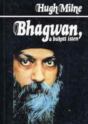 Fencsik Fl�ra  Hugh Milne (ford.) - Bhagwan, a bukott isten